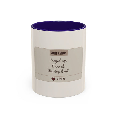 Prayer Notification Mug — “Prayed up. Covered. Walking it out. AMEN” (11oz/15oz)